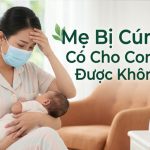 Mẹ Bị Cúm A Có Cho Con Bú Được Không? Hướng Dẫn Chăm Sóc An Toàn